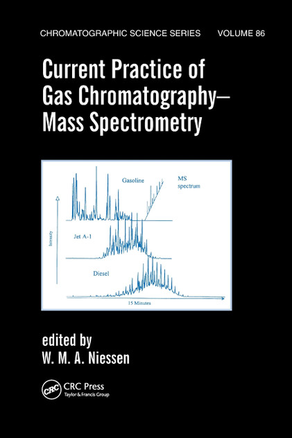 Current Practice of Gas Chromatography-Mass Spectrometry Current Practice of Gas Chromatography-Mass Spectrometry