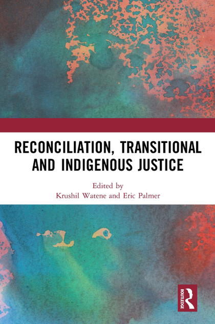 Reconciliation, Transitional and Indigenous Justice Reconciliation, Transitional and Indigenous Justice