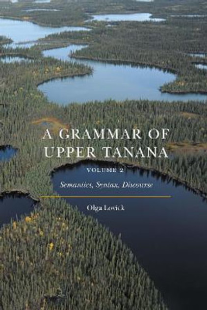 A Grammar of Upper Tanana, Volume 2