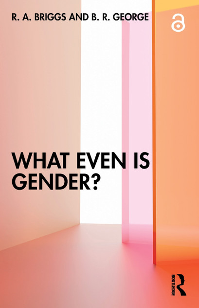 What Even Is Gender? What Even Is Gender?