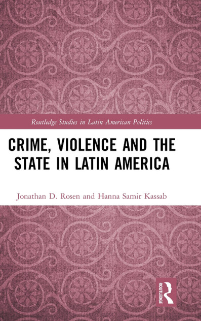Crime, Violence and the State in Latin America Crime, Violence and the State in Latin America