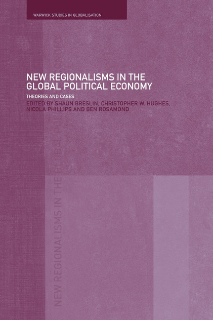 New Regionalism in the Global Political Economy New Regionalism in the Global Political Economy