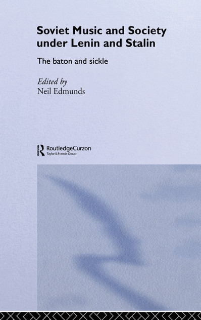 Soviet Music and Society under Lenin and Stalin Soviet Music and Society under Lenin and Stalin