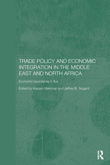 Trade Policy and Economic Integration in the Middle East and North Africa Trade Policy and Economic Integration in the Middle East and North Africa