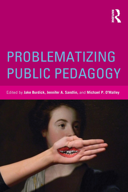 Problematizing Public Pedagogy Problematizing Public Pedagogy