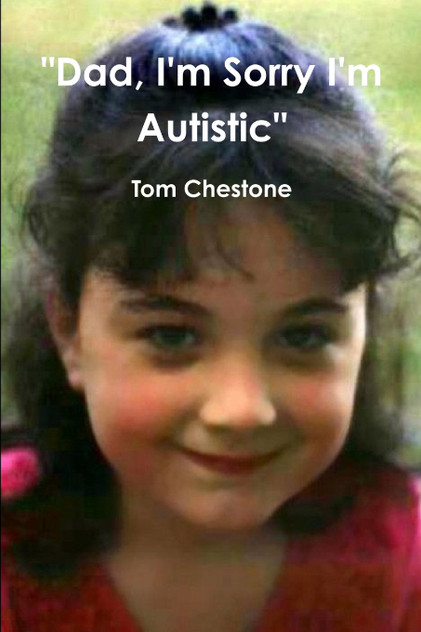 "Dad, I'm Sorry I'm Autistic" "Dad, I'm Sorry I'm Autistic"