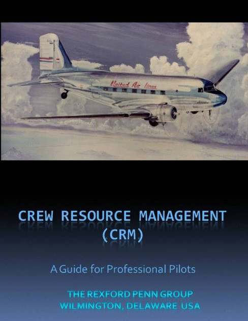 Crew / Cockpit Resource Management, (CRM) A Guide for Professional Pilots Crew / Cockpit Resource Management, (CRM) A Guide for Professional Pilots