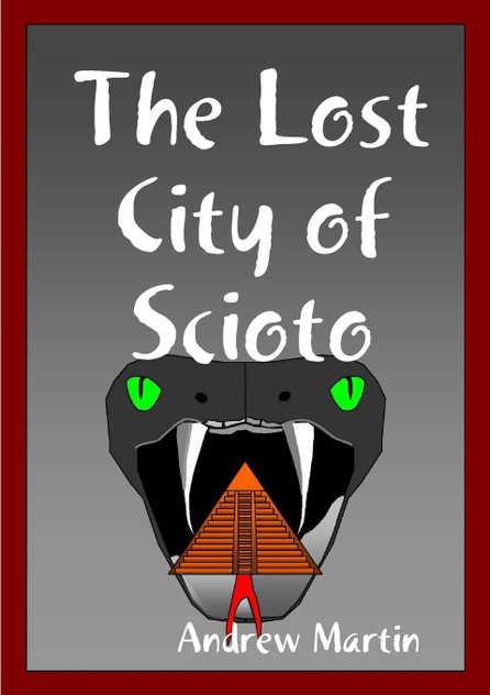 The Lost City of Scioto The Lost City of Scioto
