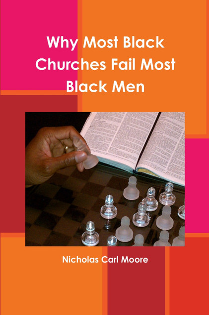 Why Most Black Churches Fail Most Black Men Why Most Black Churches Fail Most Black Men