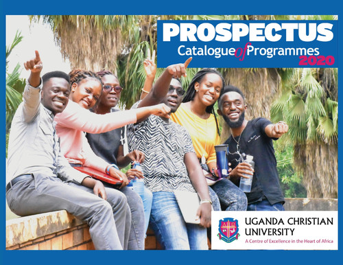 Uganda Christian University Prospectus April 2020 Uganda Christian University Prospectus April 2020