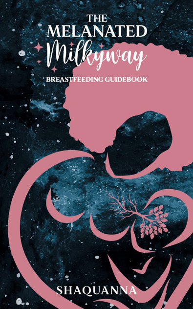 The Melanated Milkyway Breastfeeding Guidebook
