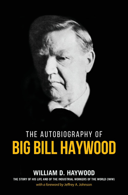 Big Bill Haywood's Book Big Bill Haywood's Book