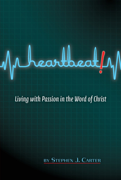 Heartbeat! Living with Passion in the Word of Christ Heartbeat! Living with Passion in the Word of Christ