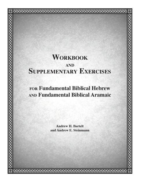 Fundamental Biblical Hebrew & Aramaic Workbook Fundamental Biblical Hebrew & Aramaic Workbook