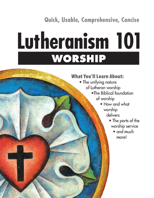 Lutheranism 101 Worship Lutheranism 101 Worship
