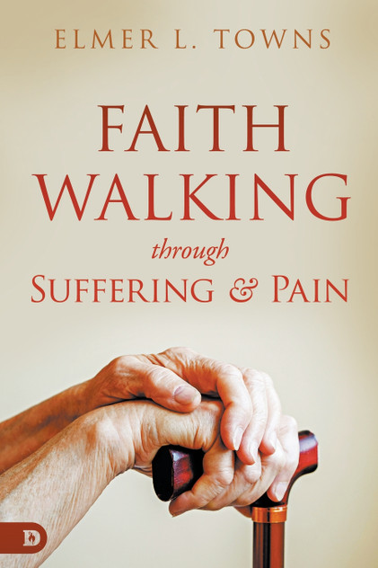 Faith Walking Through Suffering and Pain Faith Walking Through Suffering and Pain