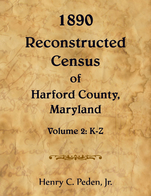 1890 Reconstructed Census of Harford County, Maryland, K-Z 1890 Reconstructed Census of Harford County, Maryland, K-Z