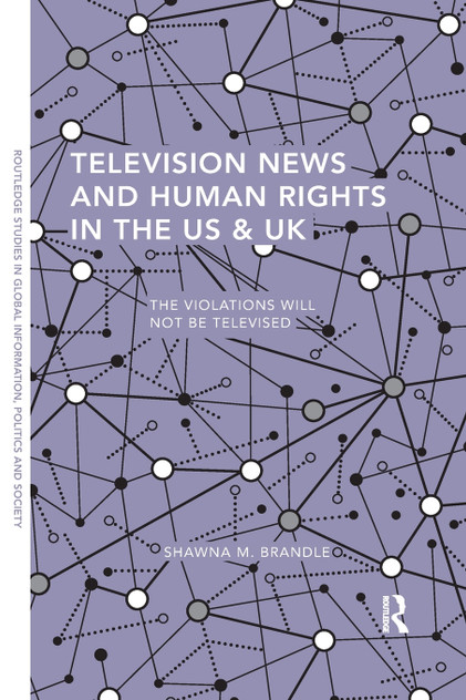 Television News and Human Rights in the US & UK Television News and Human Rights in the US & UK