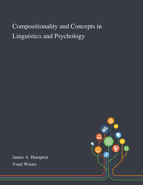 Compositionality and Concepts in Linguistics and Psychology Compositionality and Concepts in Linguistics and Psychology