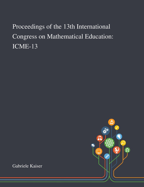Proceedings of the 13th International Congress on Mathematical Education