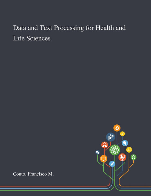 Data and Text Processing for Health and Life Sciences