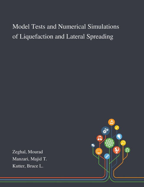 Model Tests and Numerical Simulations of Liquefaction and Lateral Spreading