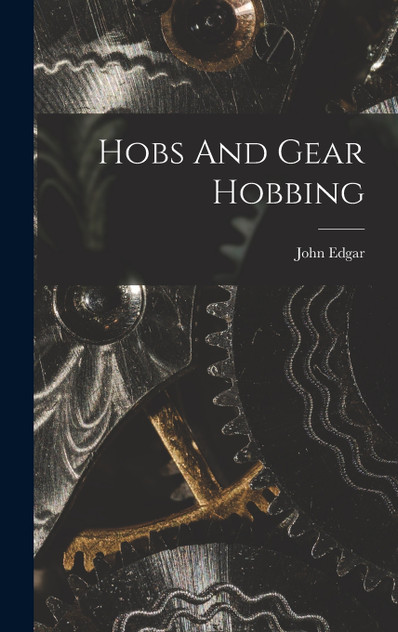 Hobs And Gear Hobbing Hobs And Gear Hobbing