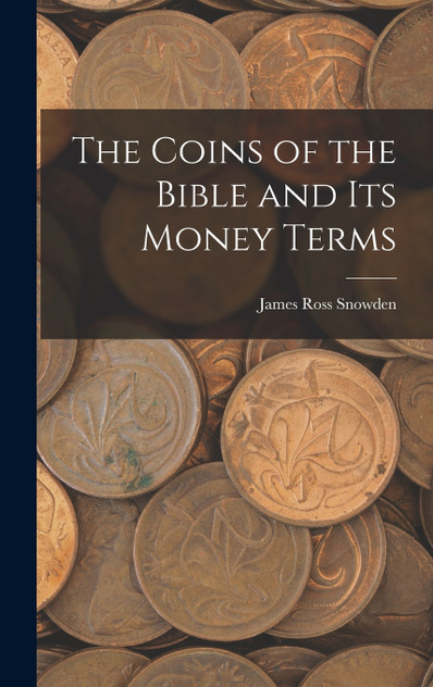 The Coins of the Bible and its Money Terms The Coins of the Bible and its Money Terms