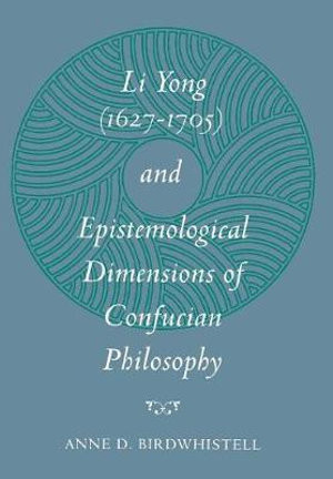 Li Yong (1627-1705) and Epistemological Dimensions of Confucian Philosophy