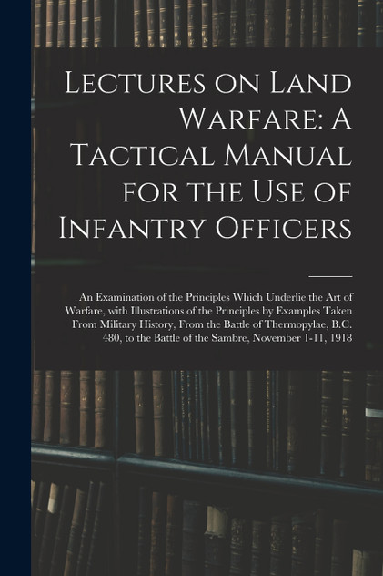 Lectures on Land Warfare