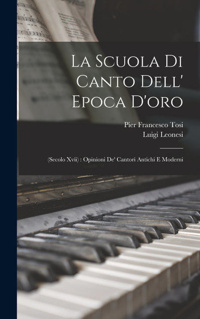 La Scuola Di Canto Dell' Epoca D'oro La Scuola Di Canto Dell' Epoca D'oro