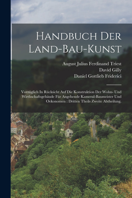 Handbuch Der Land-bau-kunst