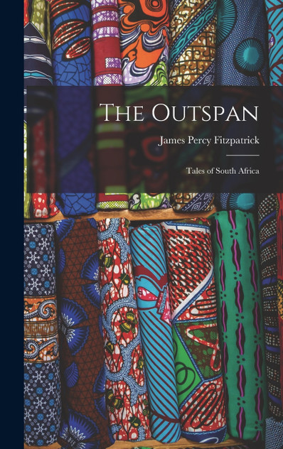 The Outspan; Tales of South Africa The Outspan; Tales of South Africa