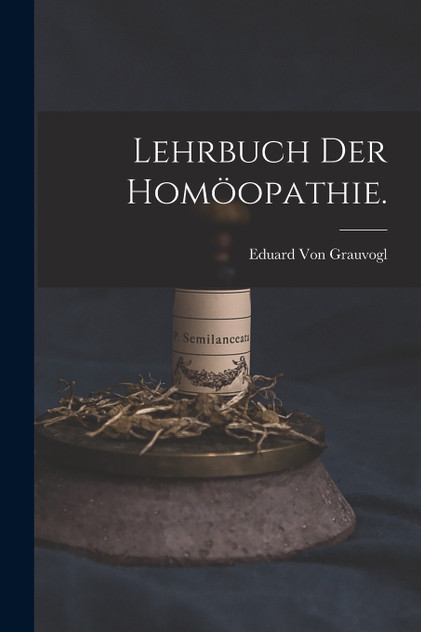 Lehrbuch der Homöopathie. Lehrbuch der Homöopathie.