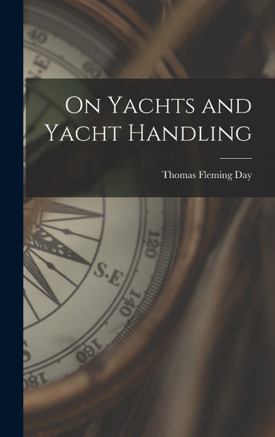 On Yachts and Yacht Handling On Yachts and Yacht Handling