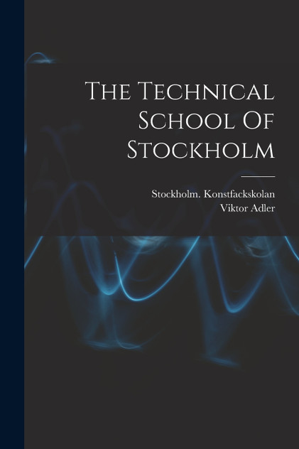 The Technical School Of Stockholm The Technical School Of Stockholm