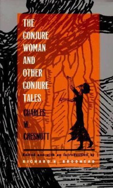 The Conjure Woman and Other Conjure Tales The Conjure Woman and Other Conjure Tales