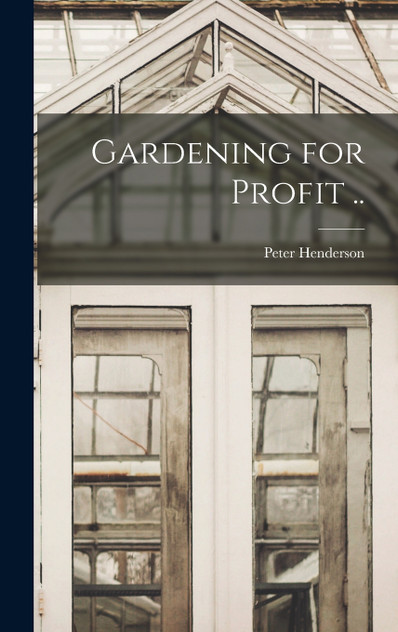 Gardening for Profit ..