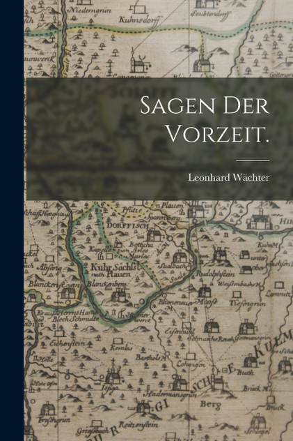 Sagen der Vorzeit. Sagen der Vorzeit.