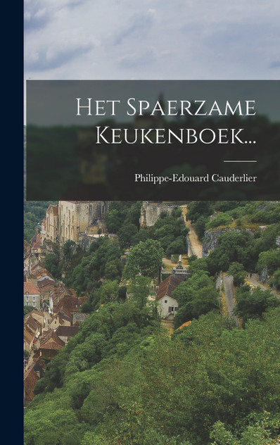 Het Spaerzame Keukenboek... Het Spaerzame Keukenboek...