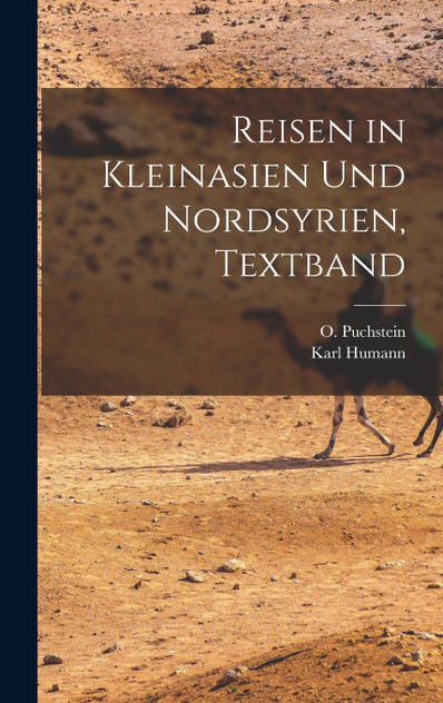 Reisen in Kleinasien und Nordsyrien, Textband
