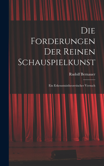 Die Forderungen der reinen Schauspielkunst