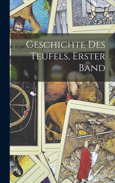 Geschichte des Teufels, Erster Band Geschichte des Teufels, Erster Band