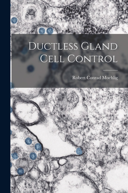 Ductless Gland Cell Control Ductless Gland Cell Control