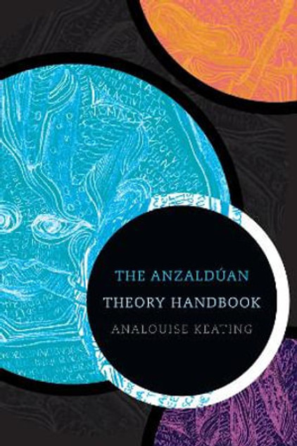 The Anzalduan Theory Handbook The Anzalduan Theory Handbook