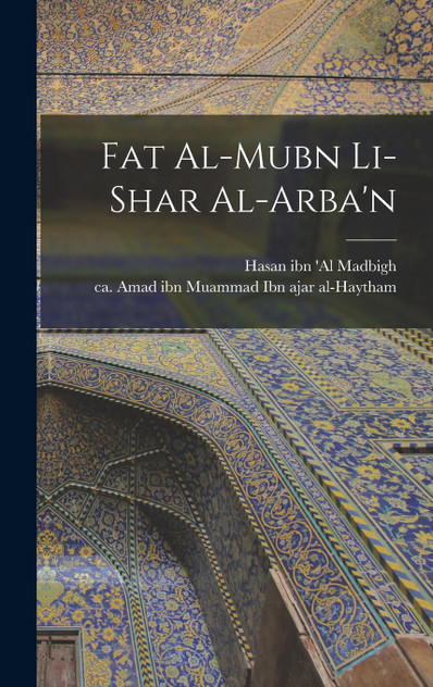 Fat al-mubn li-shar al-Arba'n Fat al-mubn li-shar al-Arba'n