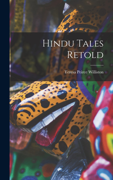 Hindu Tales Retold Hindu Tales Retold