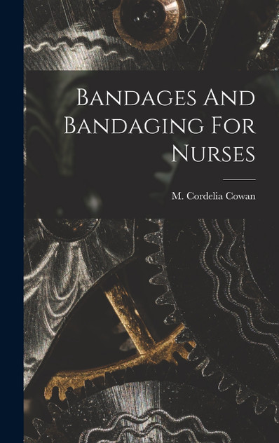 Bandages And Bandaging For Nurses Bandages And Bandaging For Nurses