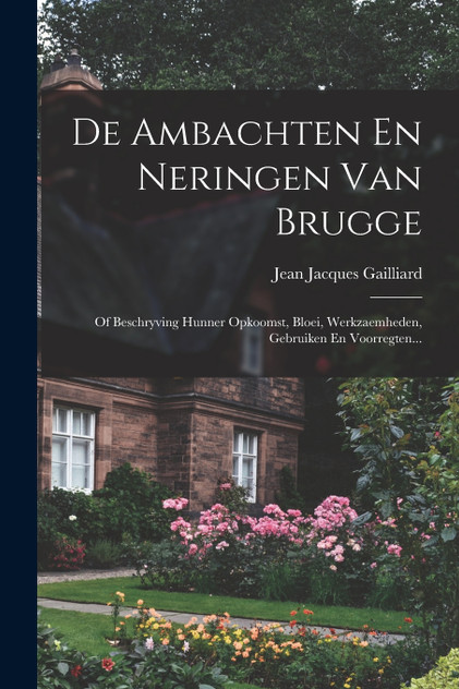 De Ambachten En Neringen Van Brugge De Ambachten En Neringen Van Brugge