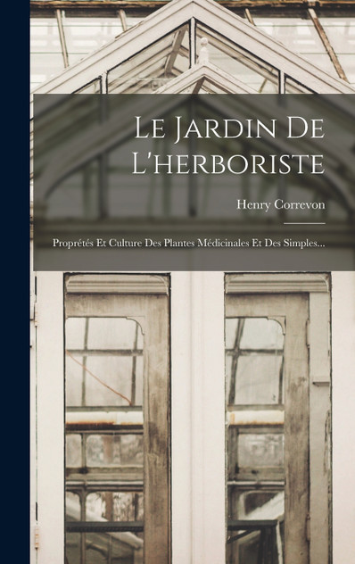 Le Jardin De L'herboriste Le Jardin De L'herboriste